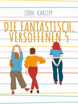 cover image of Die fantastisch, versoffenen 5
